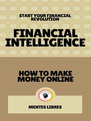 cover image of Financial Intelligence--How to Make Money Online